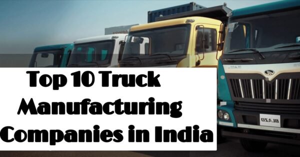 Top 10 Truck Manufacturing Companies in India